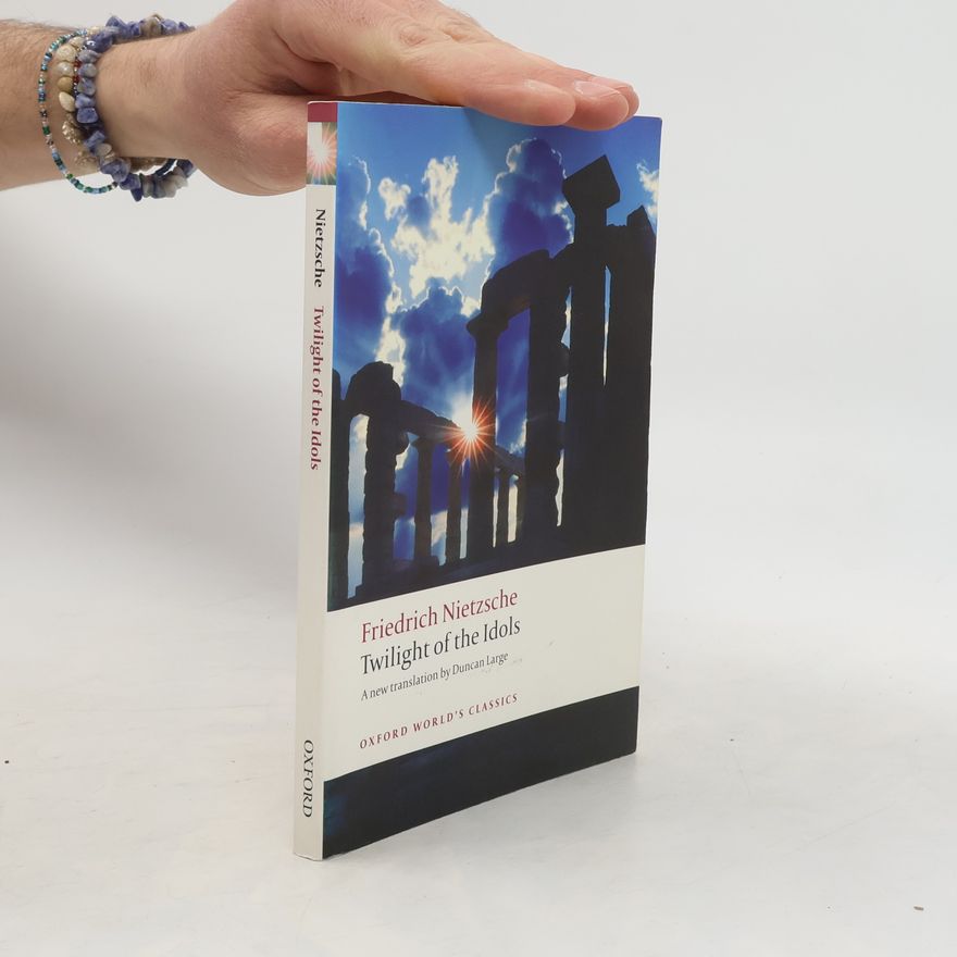 Friedrich Nietzsche Twilight of the Idols