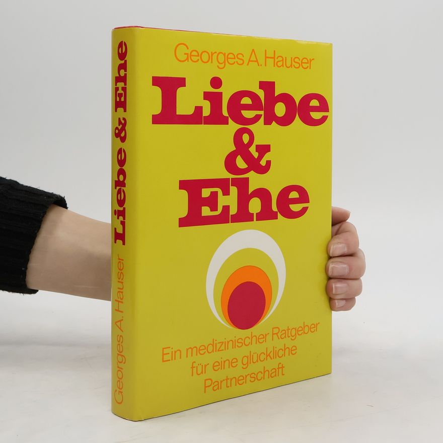 Georges A. Hauser Liebe & Ehe
