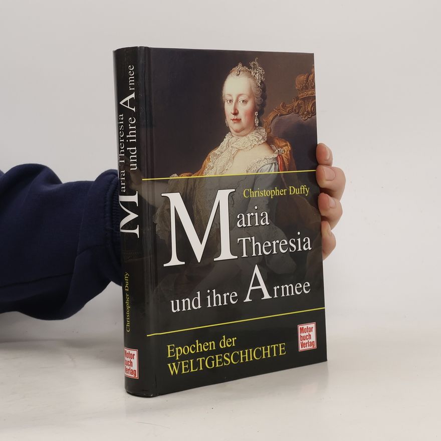 Christopher Duffy Maria Theresia und ihre Armee
