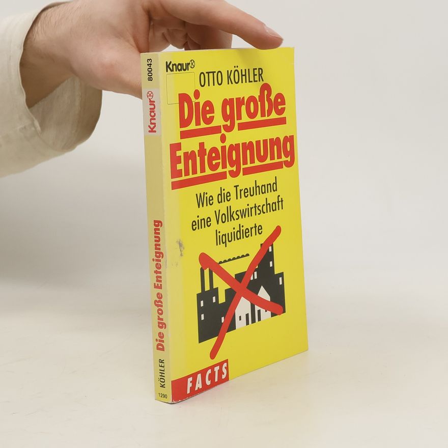 Otto Köhler Die grosse Enteignung
