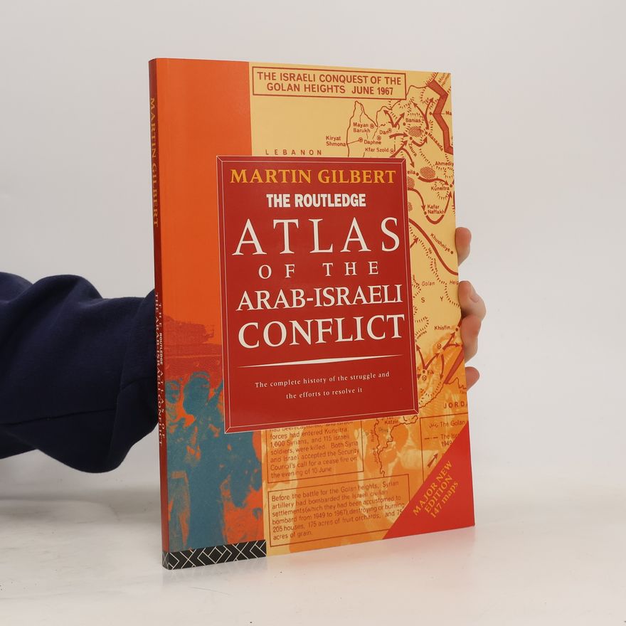 Martin Gilbert The Routledge Atlas of the Arab-Israeli Conflict