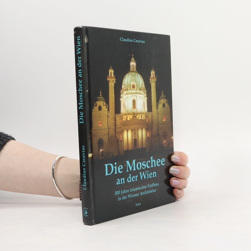 Claudius Caravias Die Moschee an der Wien