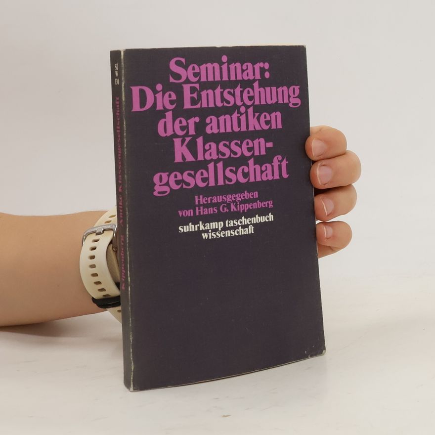 Hans G. Kippenberg Seminar "Die Entstehung der antiken Klassengesellschaft"