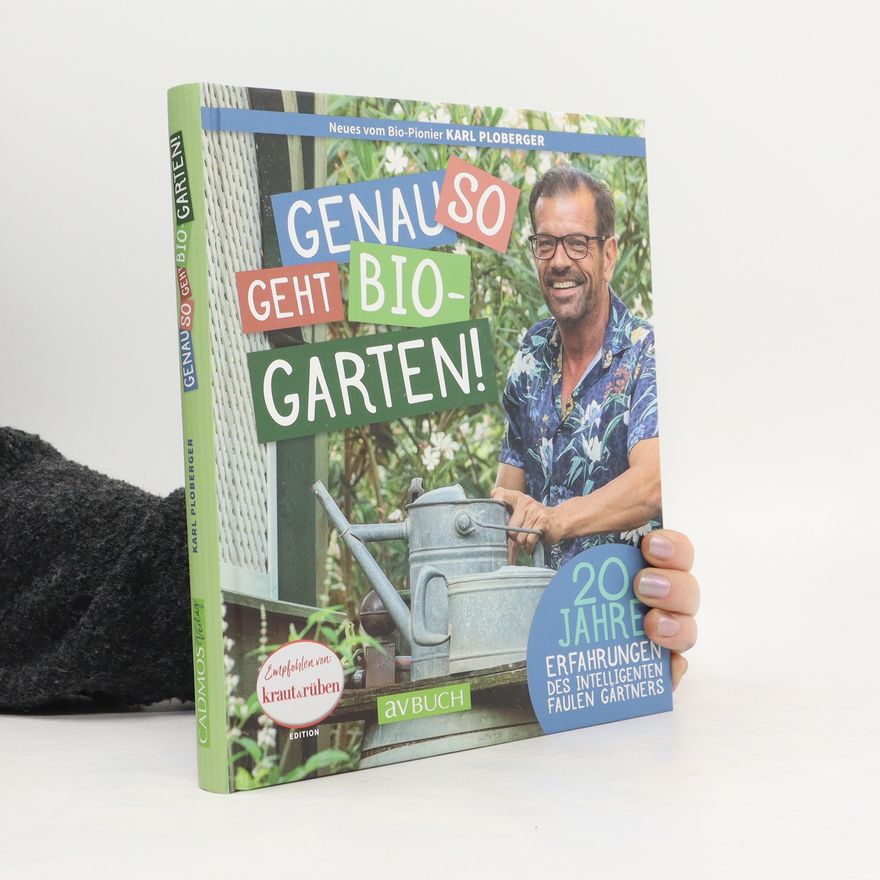 Karl Ploberger Genau so geht Bio-garten