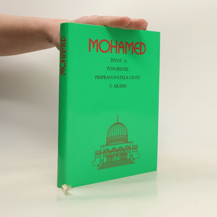 Various authors Mohamed. Život a pôsobenie pripravovatela cesty v Arábii