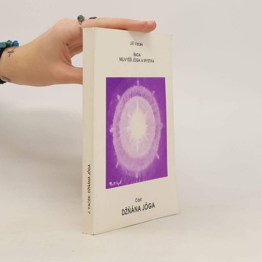 Jiří Vacek Nejvyšší jóga a mystika. Džňána jóga