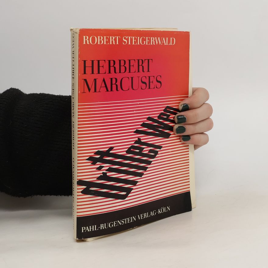 Robert Steigerwald Herbert Marcuses dritter Weg