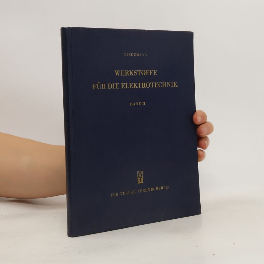 Tiedemann Werkstoffe für die Elektrotechnik Band II