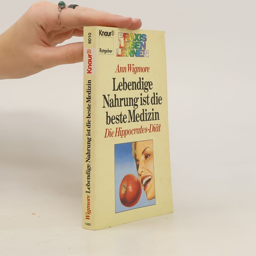 Ann Wigmore Lebendige Nahrung ist die beste Medizin