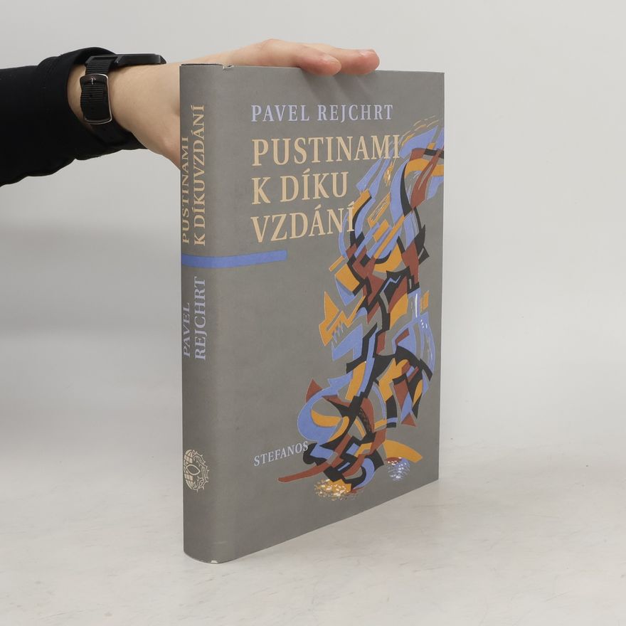 Pavel Rejchrt Pustinami k díkuvzdání