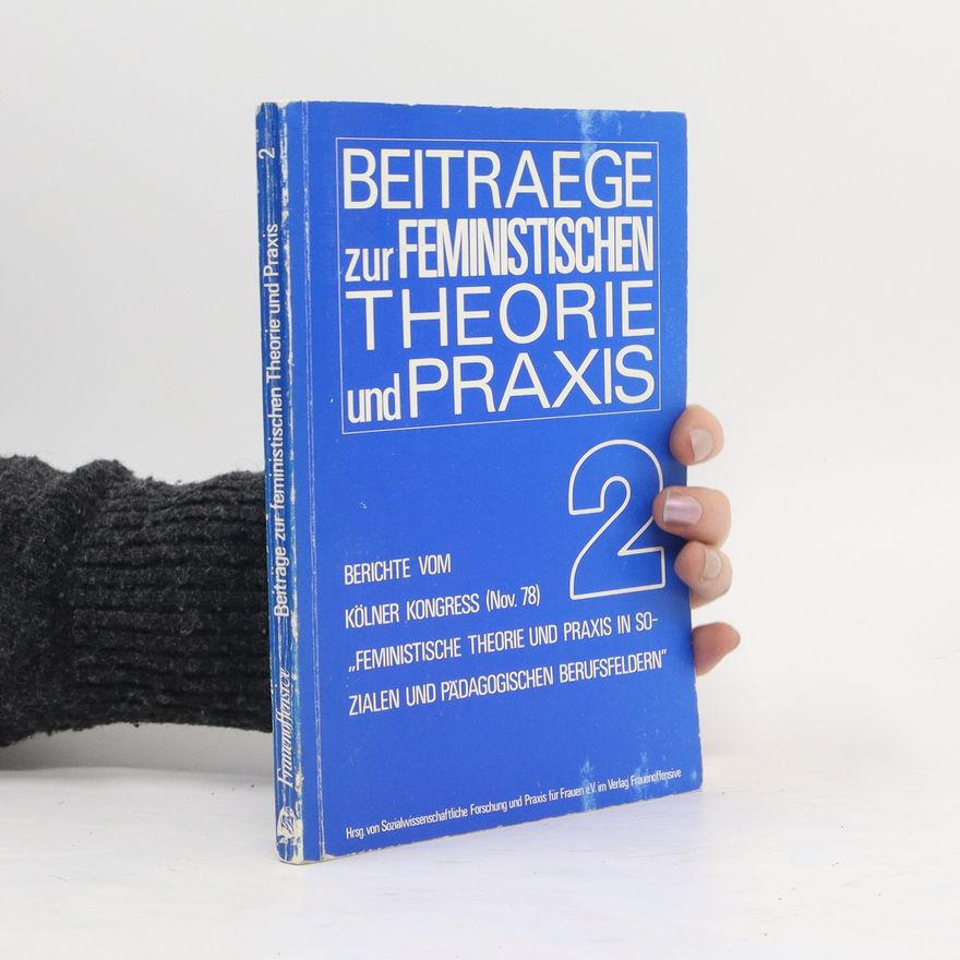 Autorenkollektiv Berichte vom Kölner Kongreß "Feministische Theorie und Praxis in Sozialen und Pädagogischen Berufsfeldern"