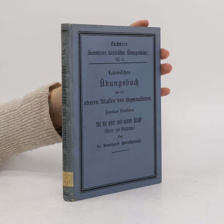 Bernhard Gerathewohl Lateinisches Übungsbuch für die oberen Klassen der Gymnasien (2 Bändchen)
