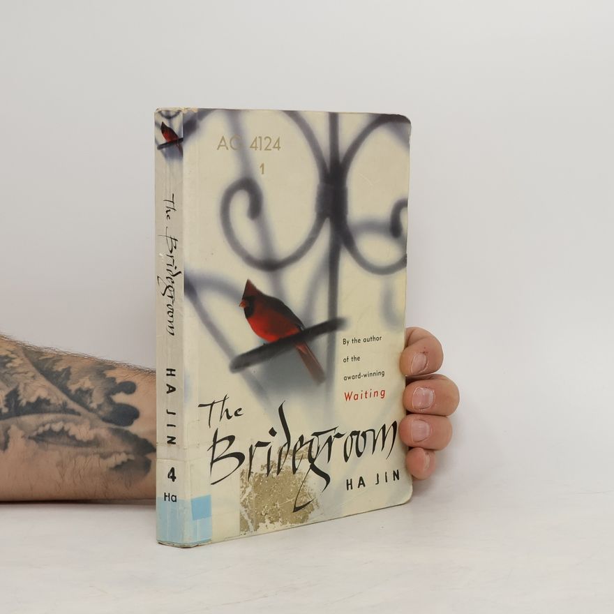 Ha Jin The bridegroom : stories