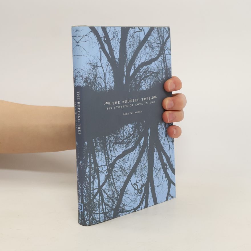 Aiko Kitahara The Budding tree. Six stories of love in Edo