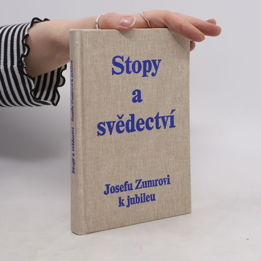Václav Tomek Stopy a svědectví: Pamětní tisk Josefu Zumrovi k jubileu