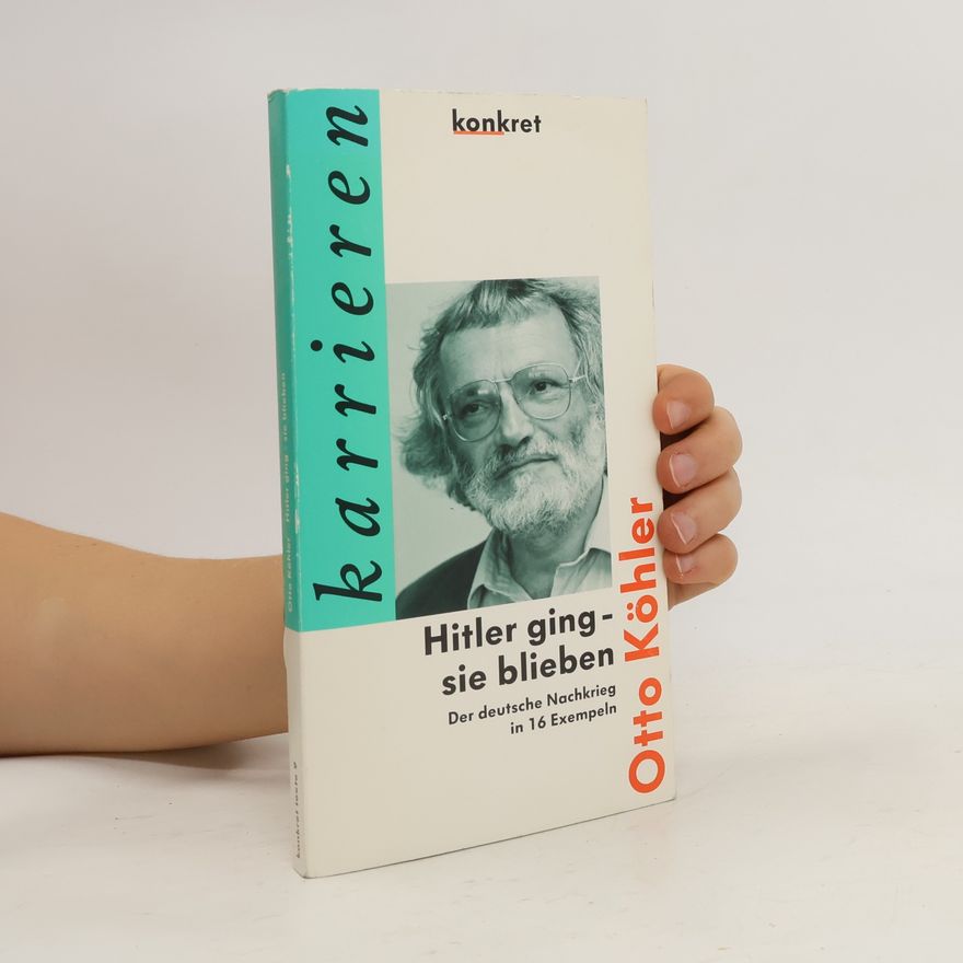 Otto Köhler Hitler ging - sie blieben