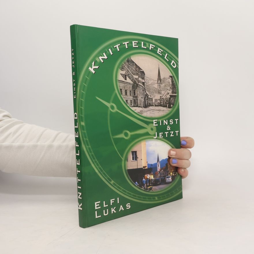 Elfi Lukas Knittelfeld. Einst & Jetzt