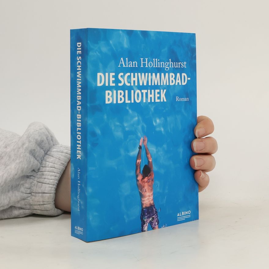 Alan Hollinghurst Die Schwimmbad-Bibliothek