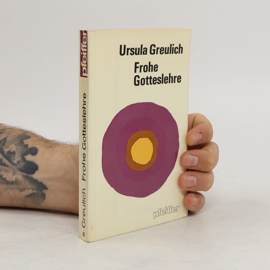 Ursula Greulich Frohe Gotteslehre