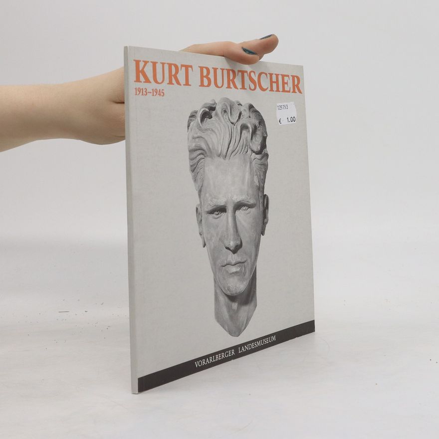 Autorenkollektiv Kurt Burtscher 1913-1945