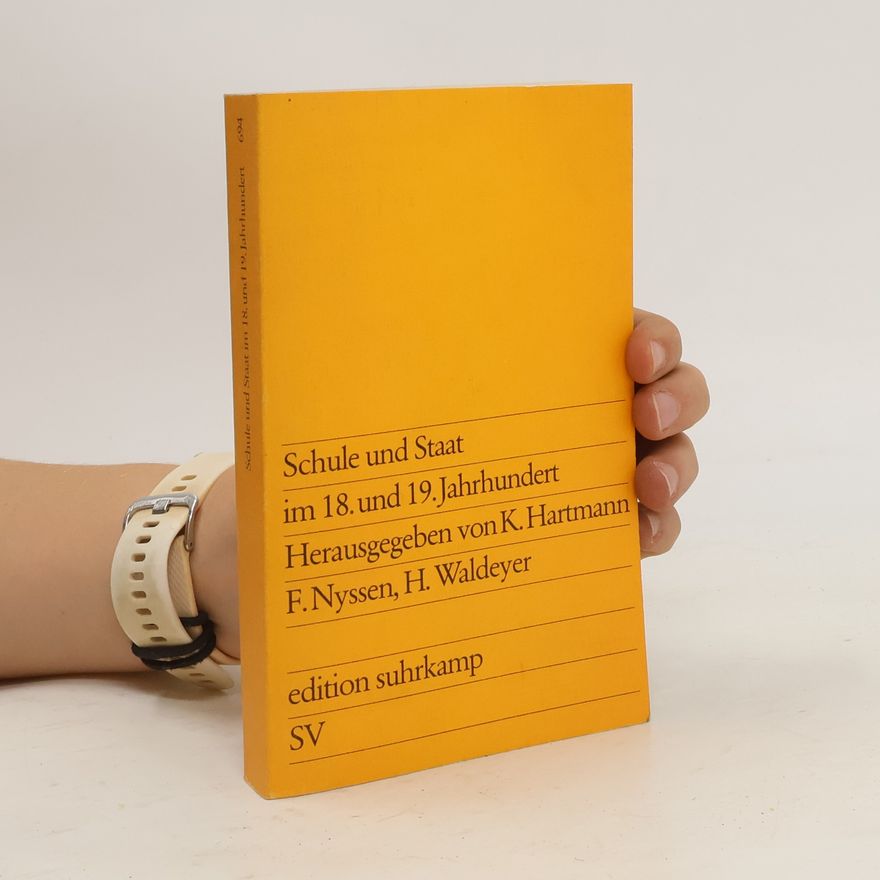 Klaus L. Hartmann Schule und Staat im 18. [achtzehnten] und 19. [neunzehnten] Jahrhundert