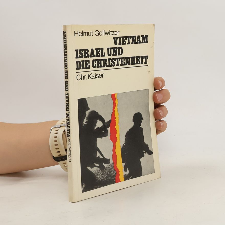 Helmut Gollwitzer Vietnam, Israel und die Christenheit