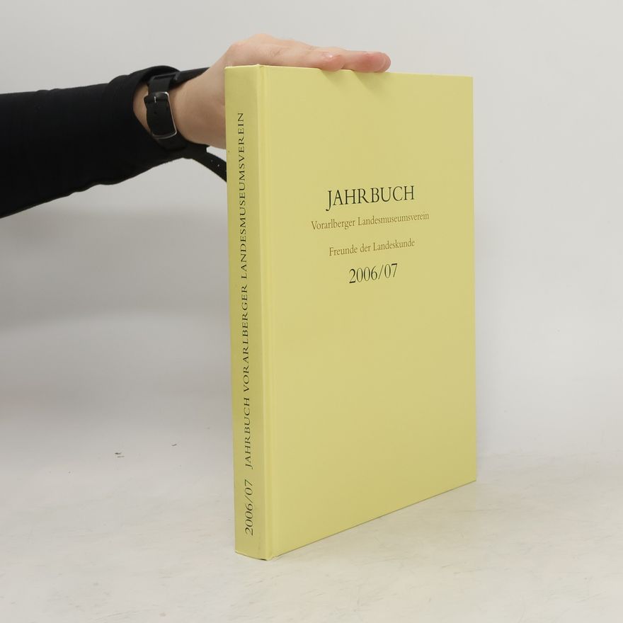 Collectif d'auteurs Jahrbuch Vorarlberger Landesmuseumsverein 2006/7. Freunde der Landeskunde