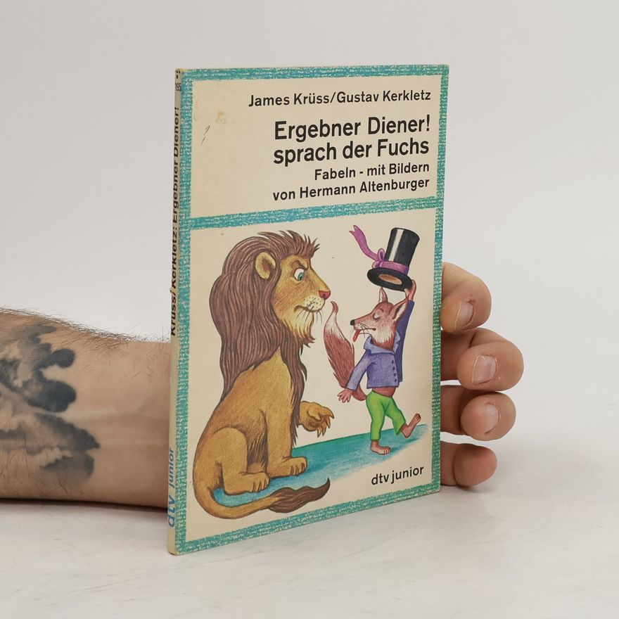 James Krüss Ergebner Diener, sprach der Fuchs