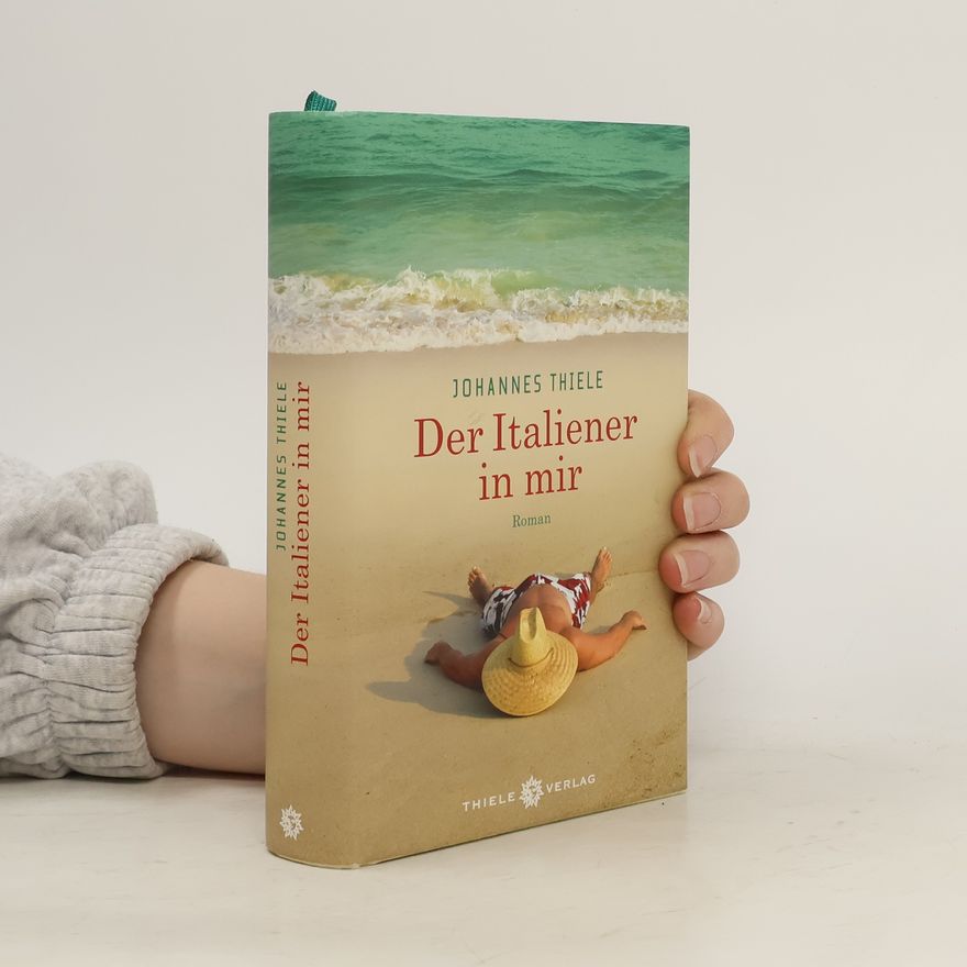 Johannes Thiele Der Italiener in mir