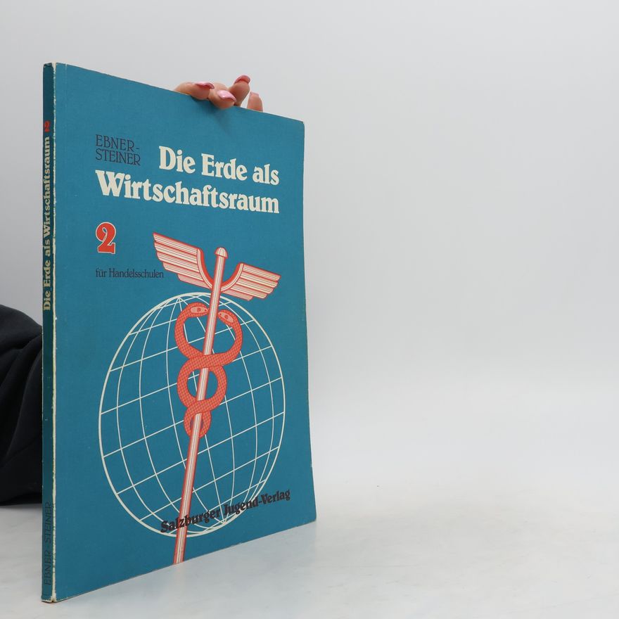Anton Ebner Die Erde als Wirtschaftsraum 2