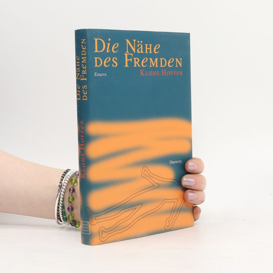 Klaus Hoffer Die Nähe des Fremden