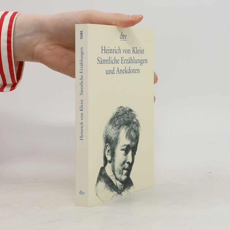 Heinrich von Kleist Sämtliche Erzählungen und Anekdoten