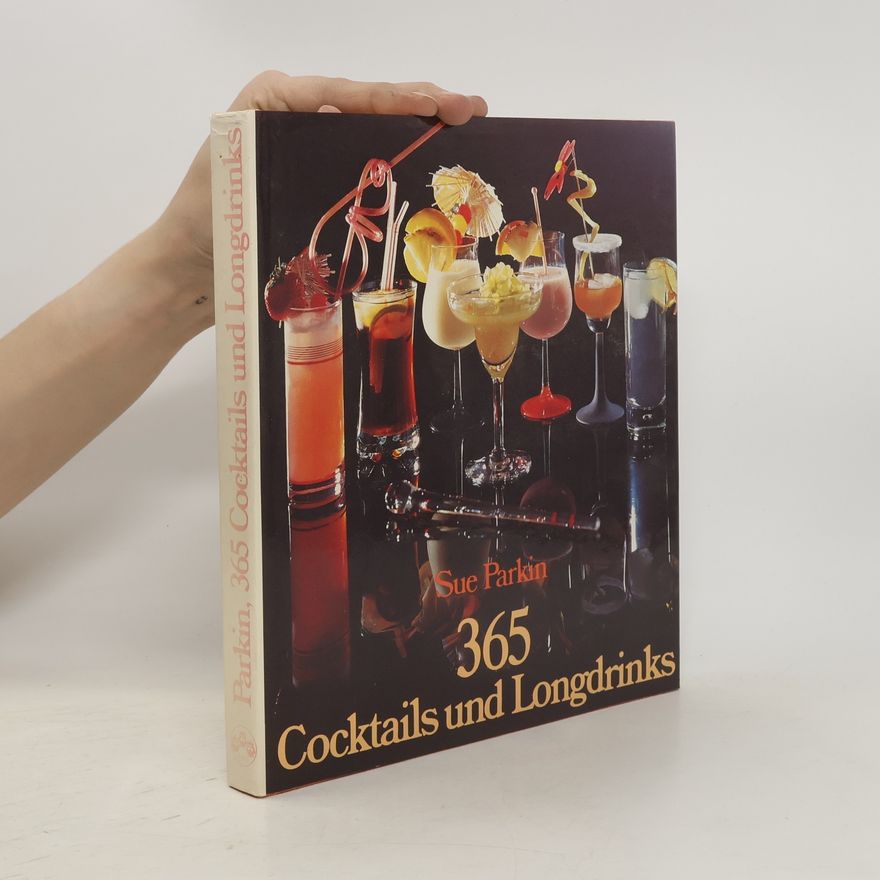 Sue Parkin 365[Dreihundertfünfundsechzig] Cocktails und Longdrinks