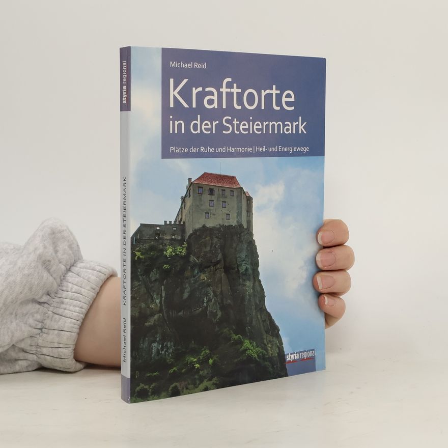 Michael Reid Kraftorte in der Steiermark