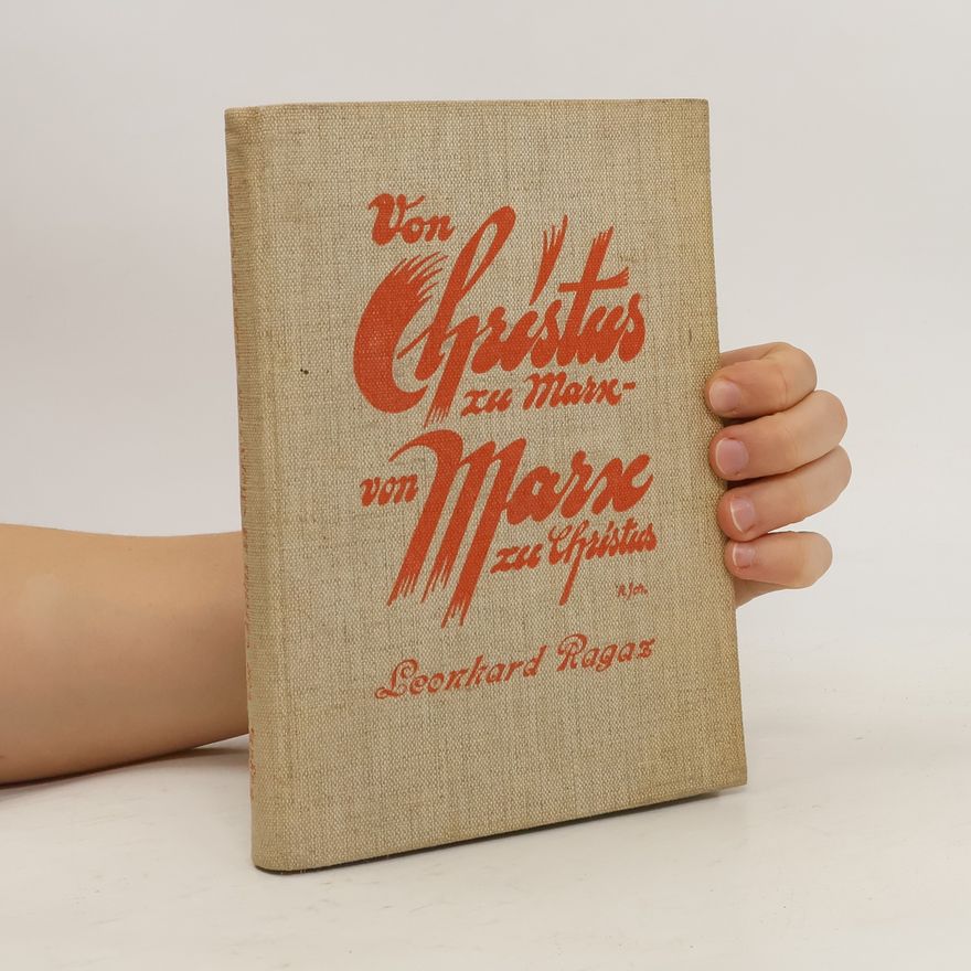 Leonhard Ragaz Von Christus zu Marx, von Marx zu Christus