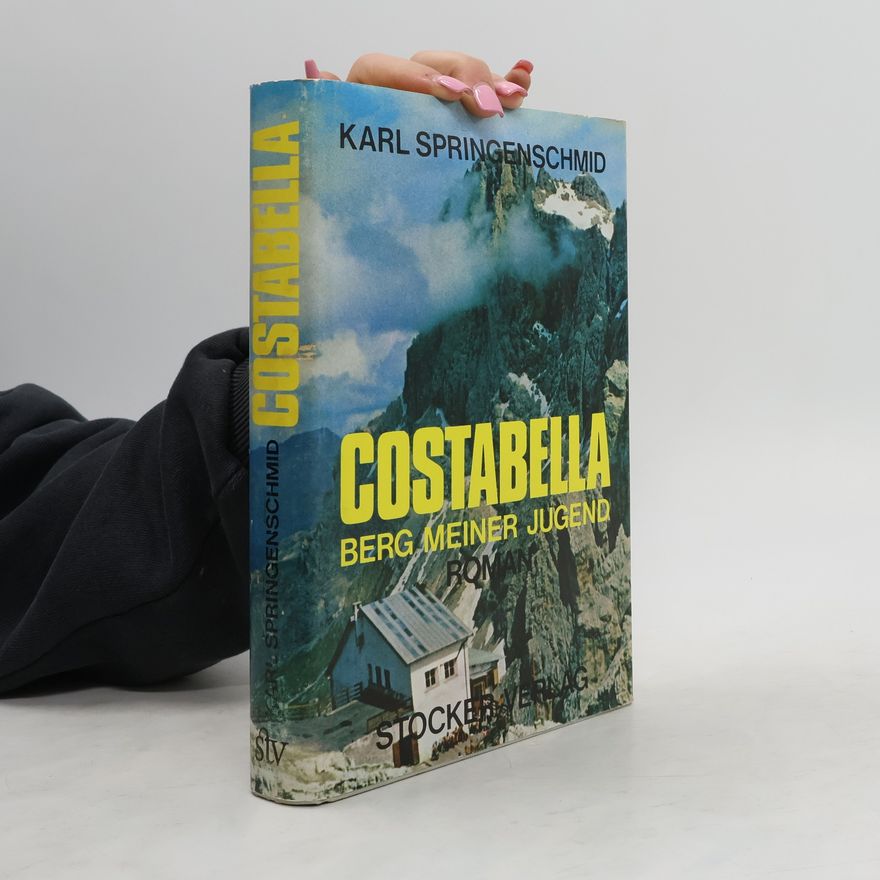 Karl Springenschmid Costabella, Berg meiner Jugend