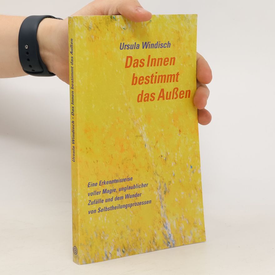 Ursula Windisch Das Innen bestimmt das Außen