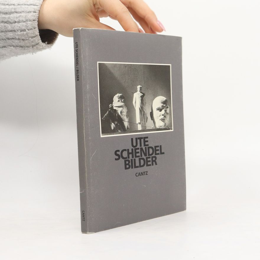 Ute Schendel Ute Schendel. Bilder
