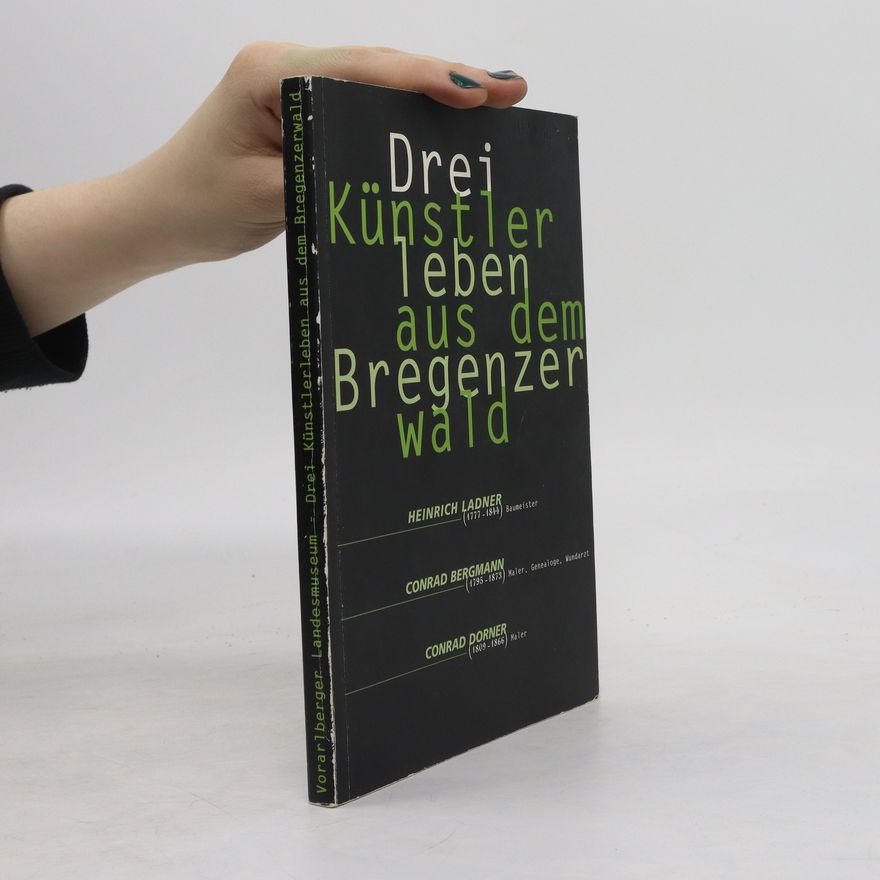 Autorenkollektiv Drei Künstlerleben aus dem Bregenzerwald