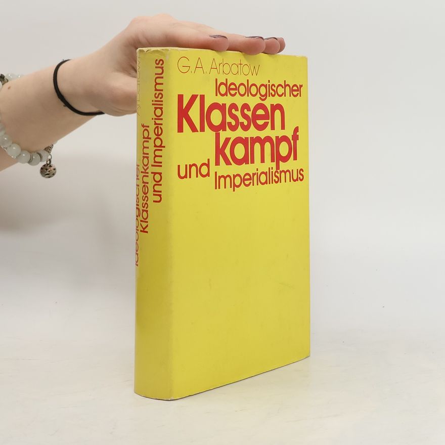 G.A. Arbatow Ideologischer Klassenkampf und Imperialismus