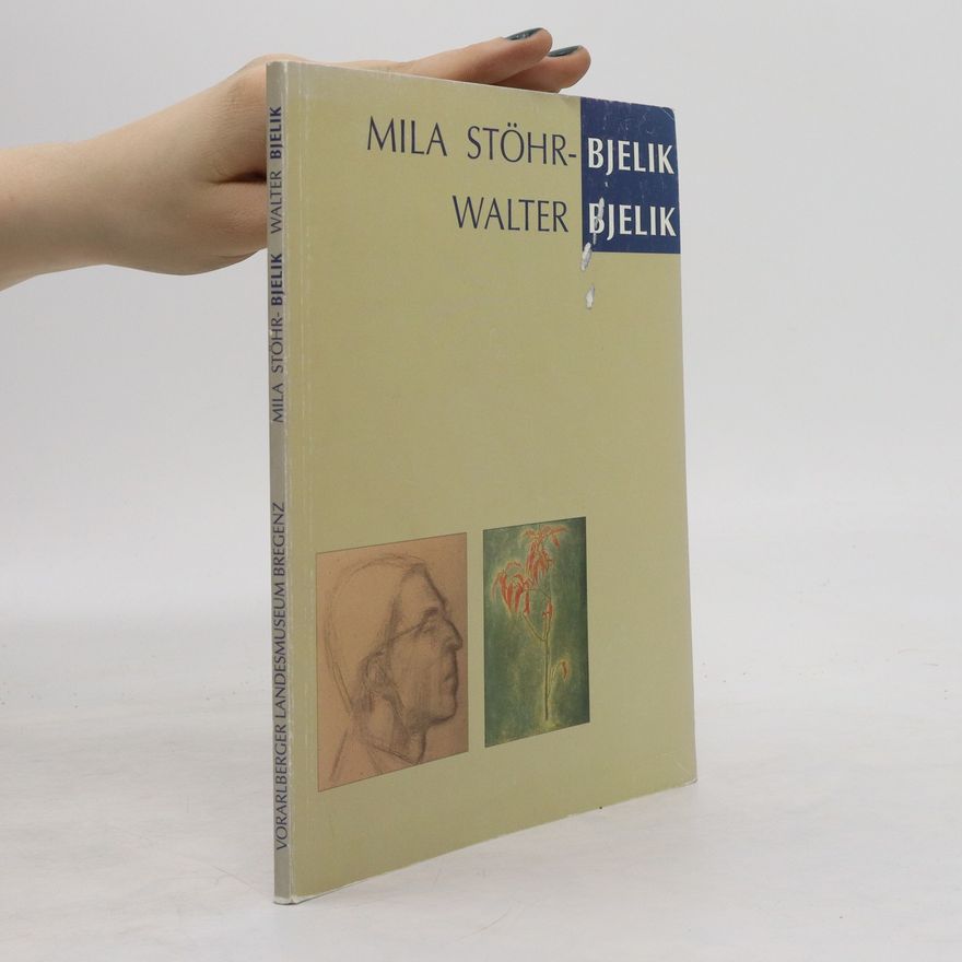 Kolektiv autorů Mila Stöhr-Bjelik. Walter Bjelik