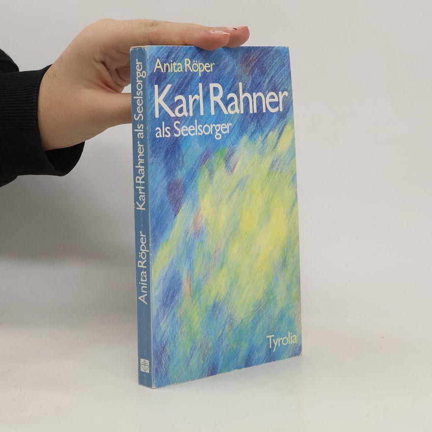 Anita Röper Karl Rahner als Seelsorger