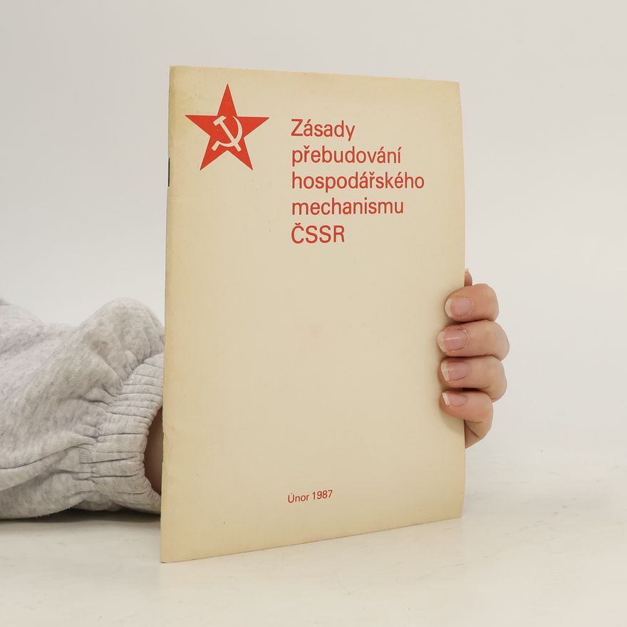 Autorenkollektiv Zásady přebudování hospodářského mechanismu ČSSR