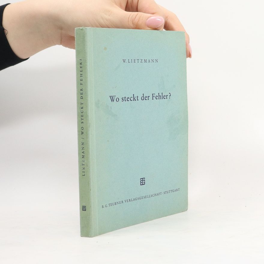 Walther Lietzmann Wo steckt der Fehler?