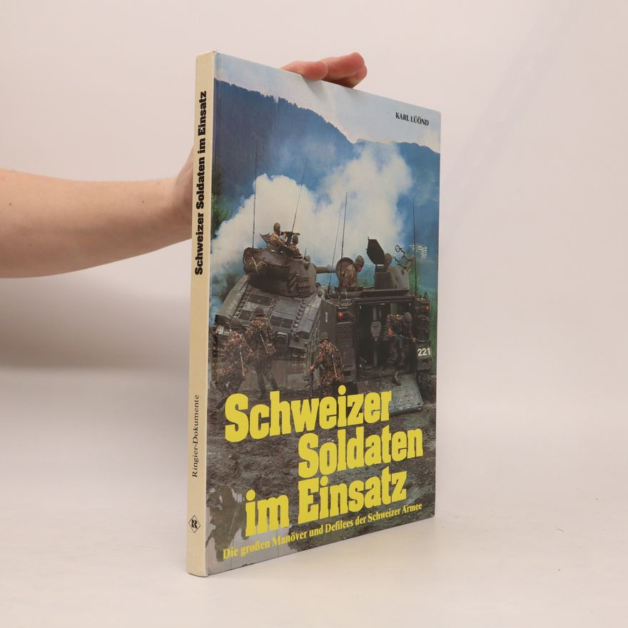 Karl Lüönd Schweizer Soldaten im Einsatz