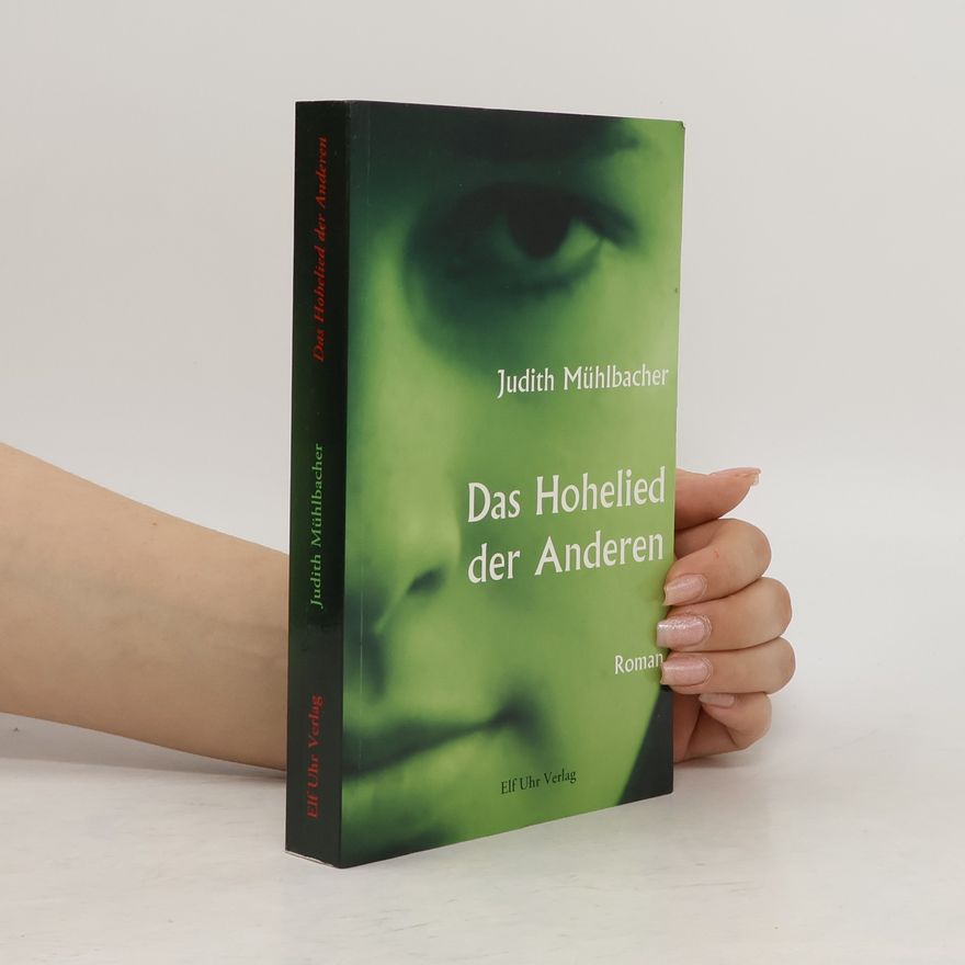 Judith Mühlbacher Das Hohelied der Anderen