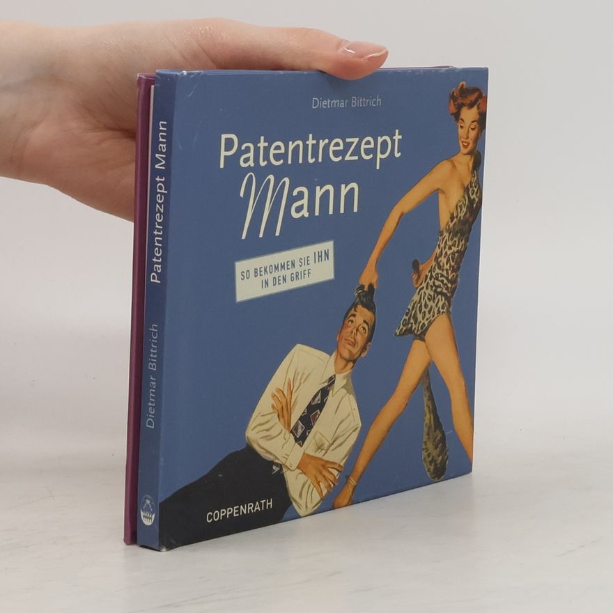 Dietmar Bittrich Patentrezept Frau
