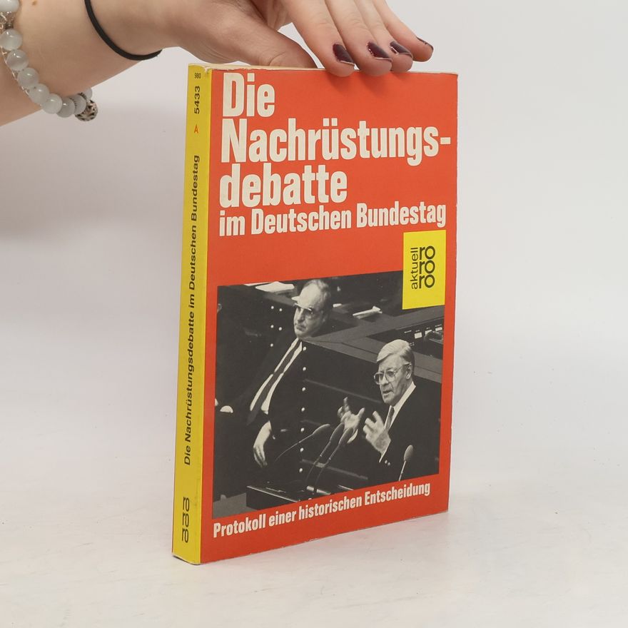 Autorenkollektiv Die Nachrüstungsdebatte im Deutschen Bundestag