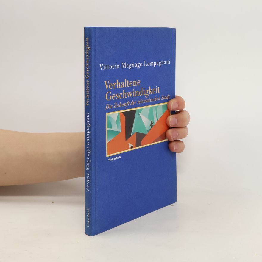 Vittorio Magnago Lampugnani Verhaltene Geschwindigkeit