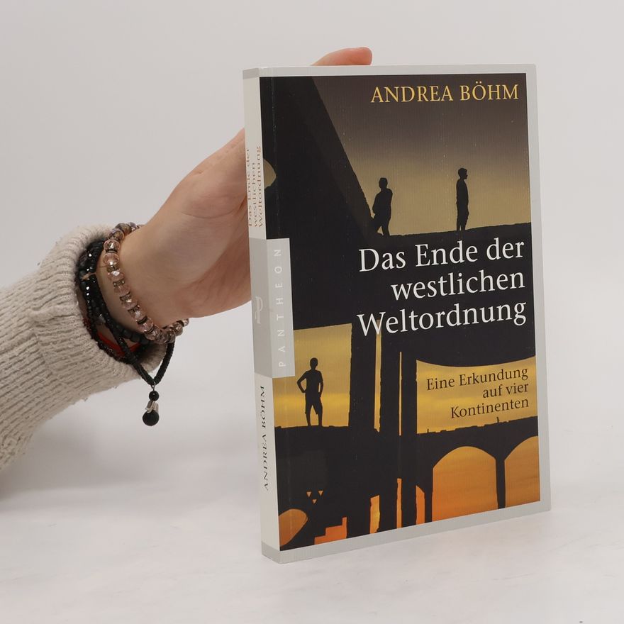 Andrea Böhm Das Ende der westlichen Weltordnung